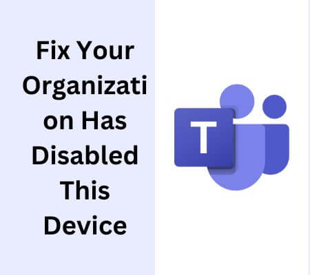 your organization has disabled this device