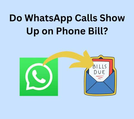 Do WhatsApp Calls Show Up on Phone Bill